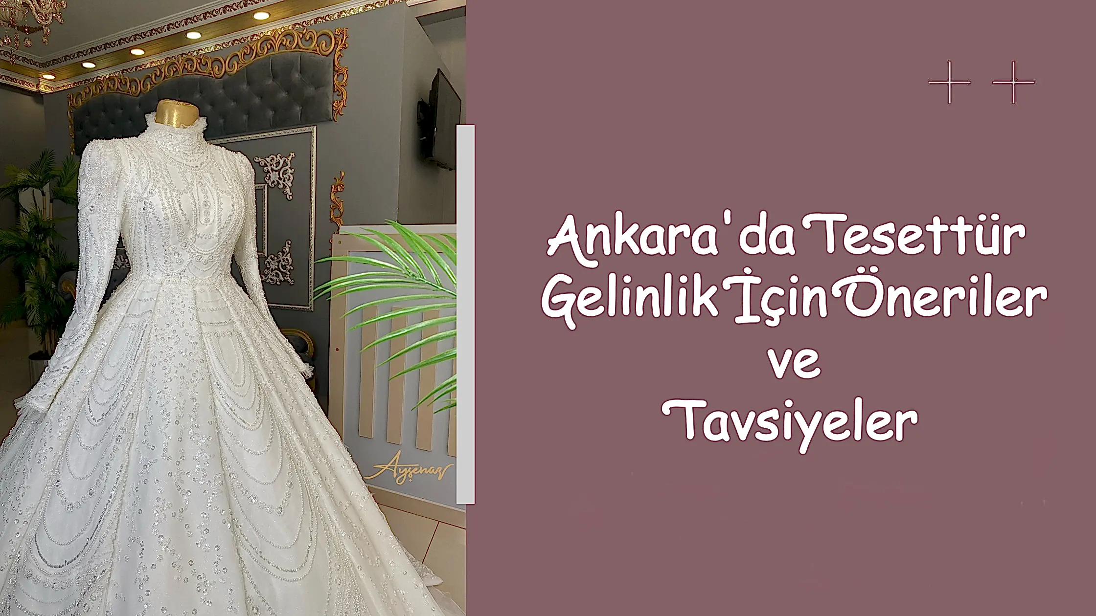 Ankara'da Tesettür Gelinlik İçin Öneriler ve Tavsiyeler