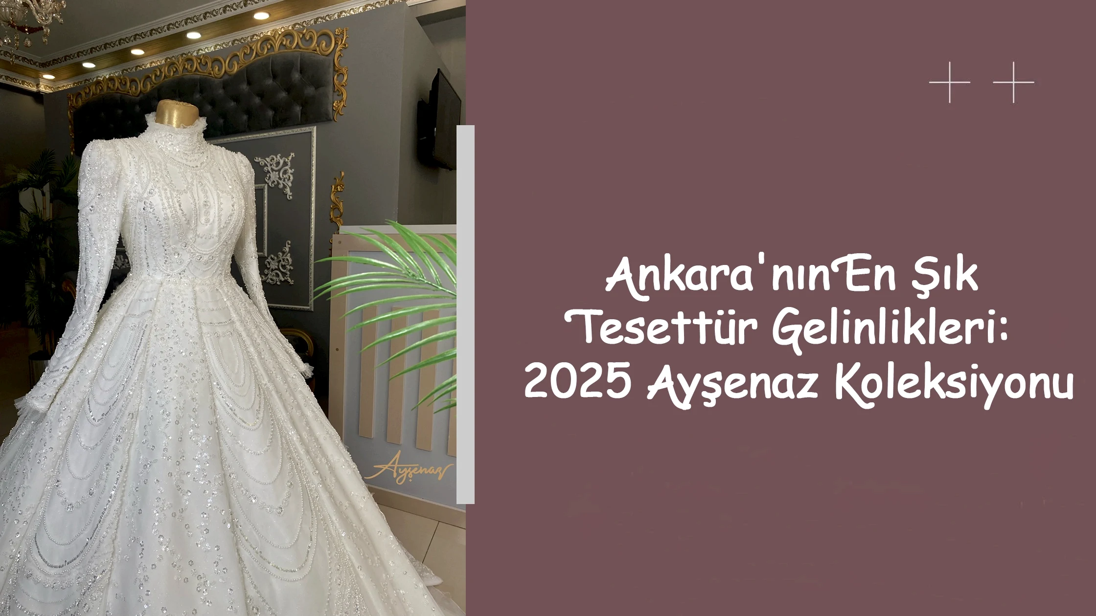 Ankara'nın En Şık Tesettür Gelinlikleri: 2025 Ayşenaz Koleksiyonu