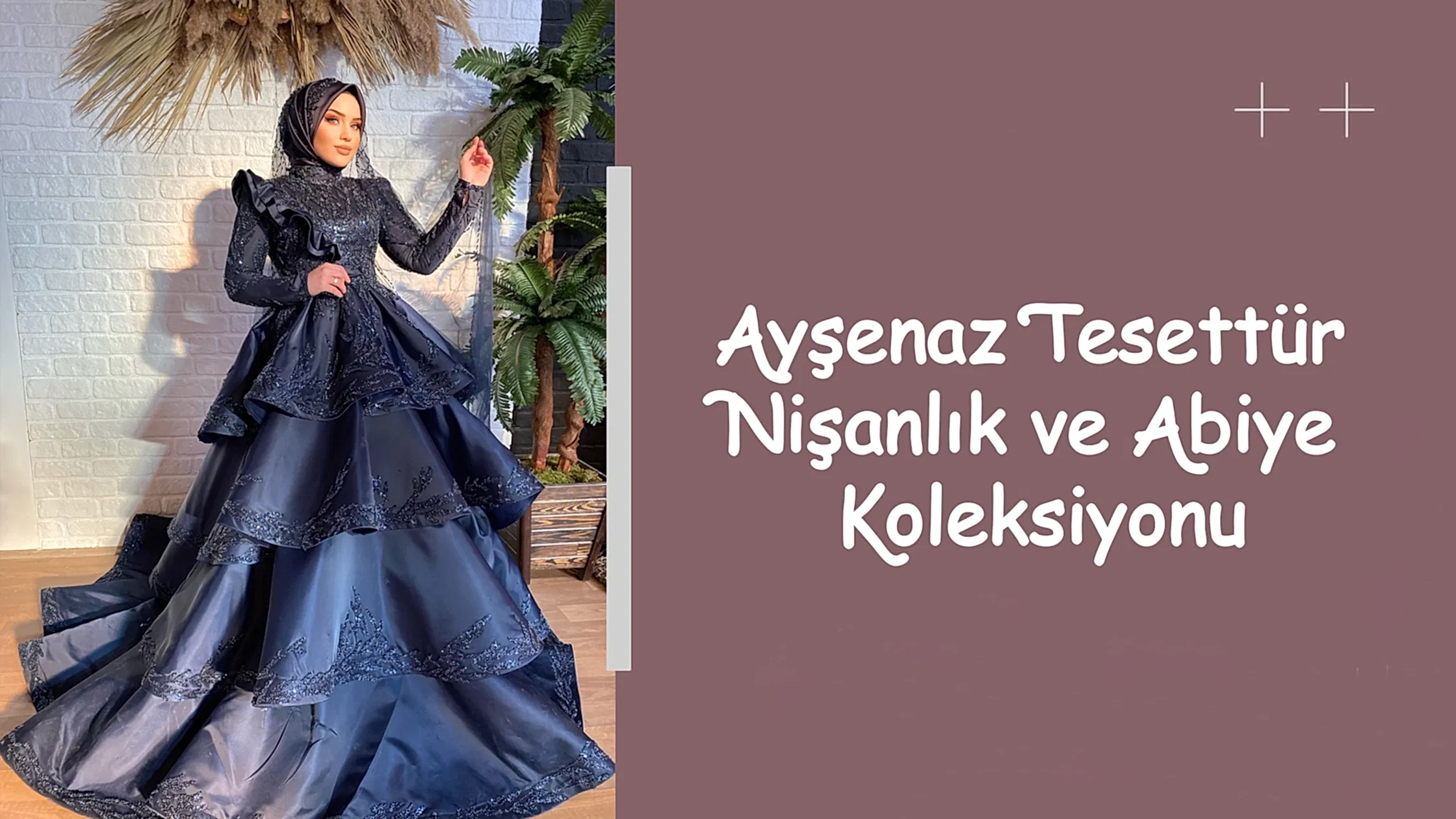 Ayşenaz Tesettür Nişanlık ve Abiye Koleksiyonu
