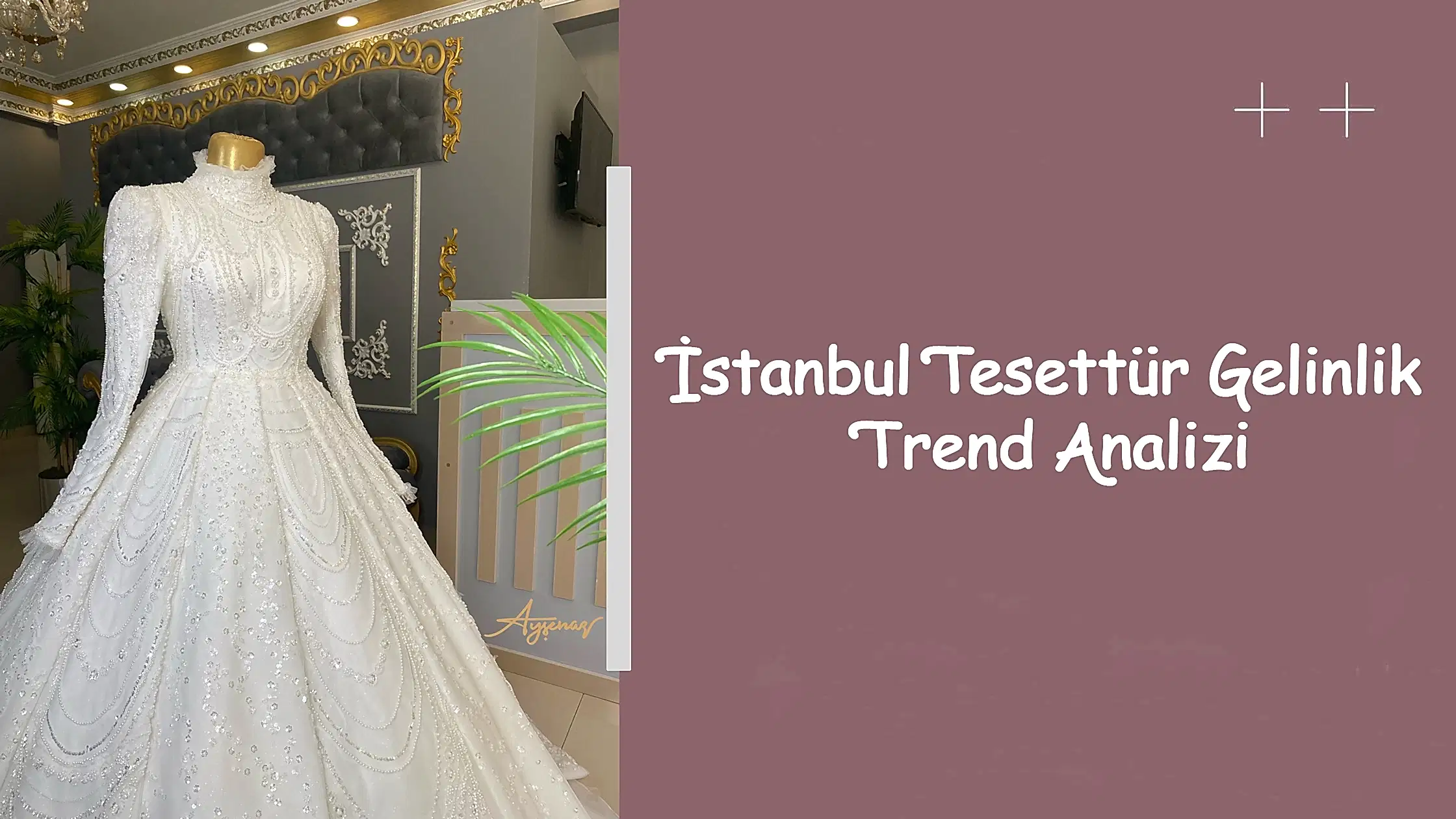 İstanbul Tesettür Gelinlik Trend Analizi