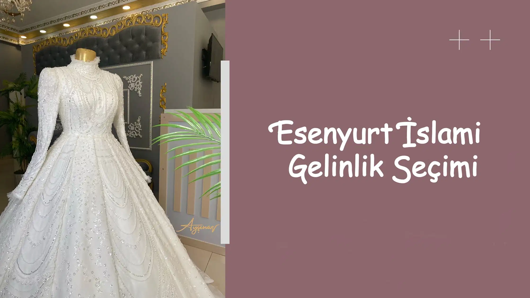Esenyurt İslami Gelinlik Seçimi