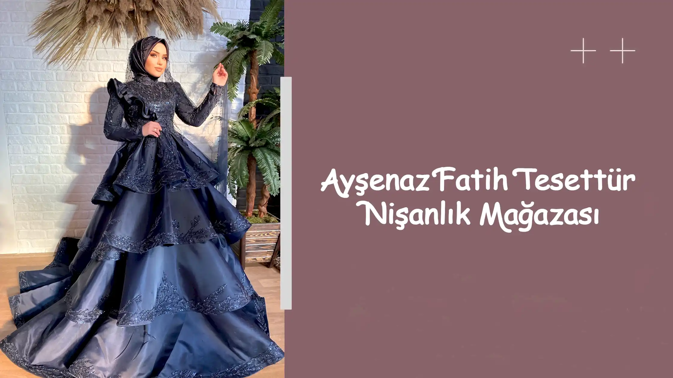 Ayşenaz Fatih Tesettür Nişanlık Mağazası