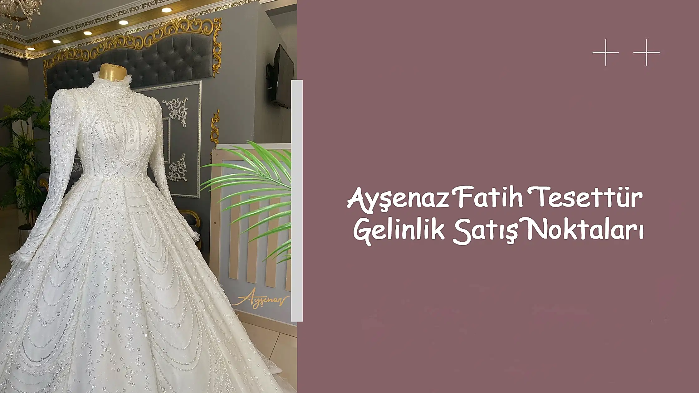 Ayşenaz Fatih Tesettür Gelinlik Satış Noktaları