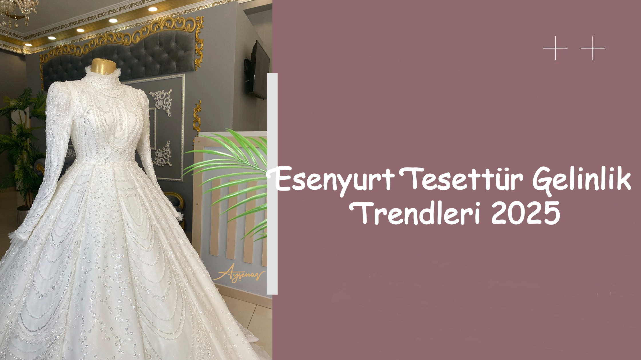 Esenyurt Tesettür Gelinlik Trendleri 2025