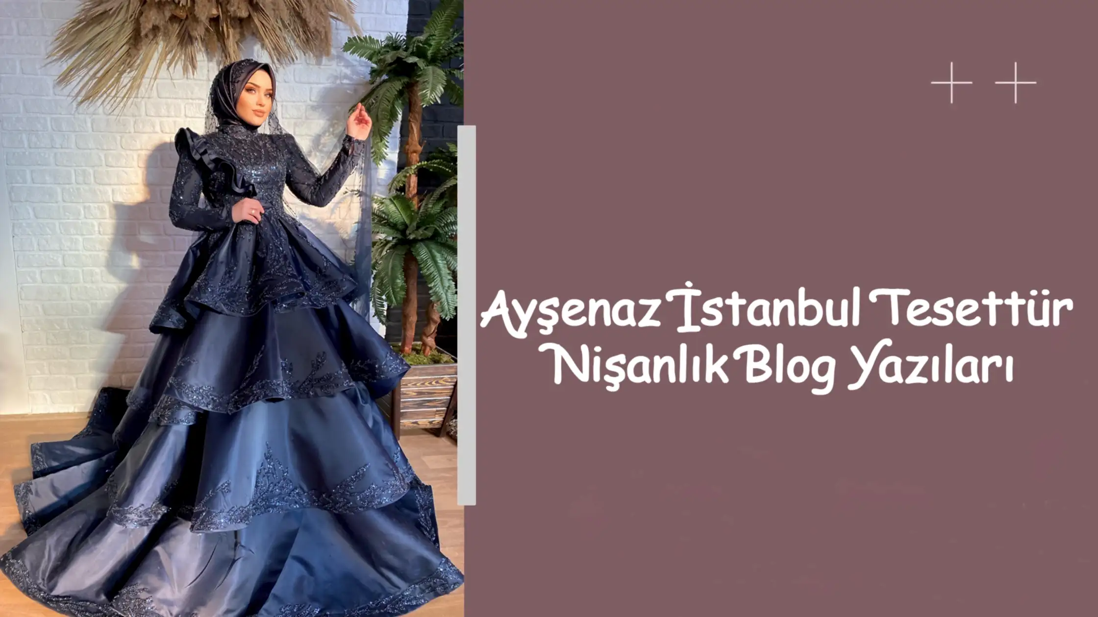Ayşenaz İstanbul Tesettür Nişanlık Blog Yazıları