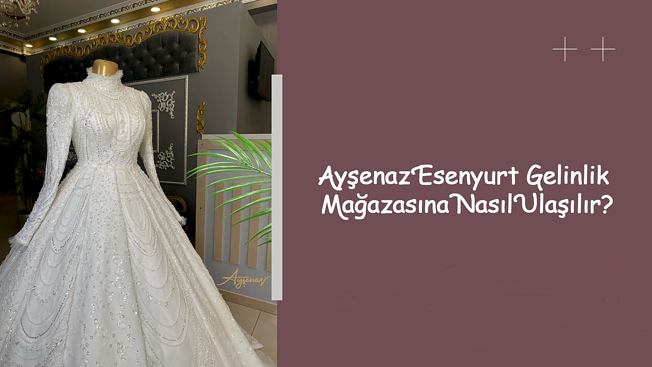 Ayşenaz Esenyurt Gelinlik Mağazasına Nasıl Ulaşılır?