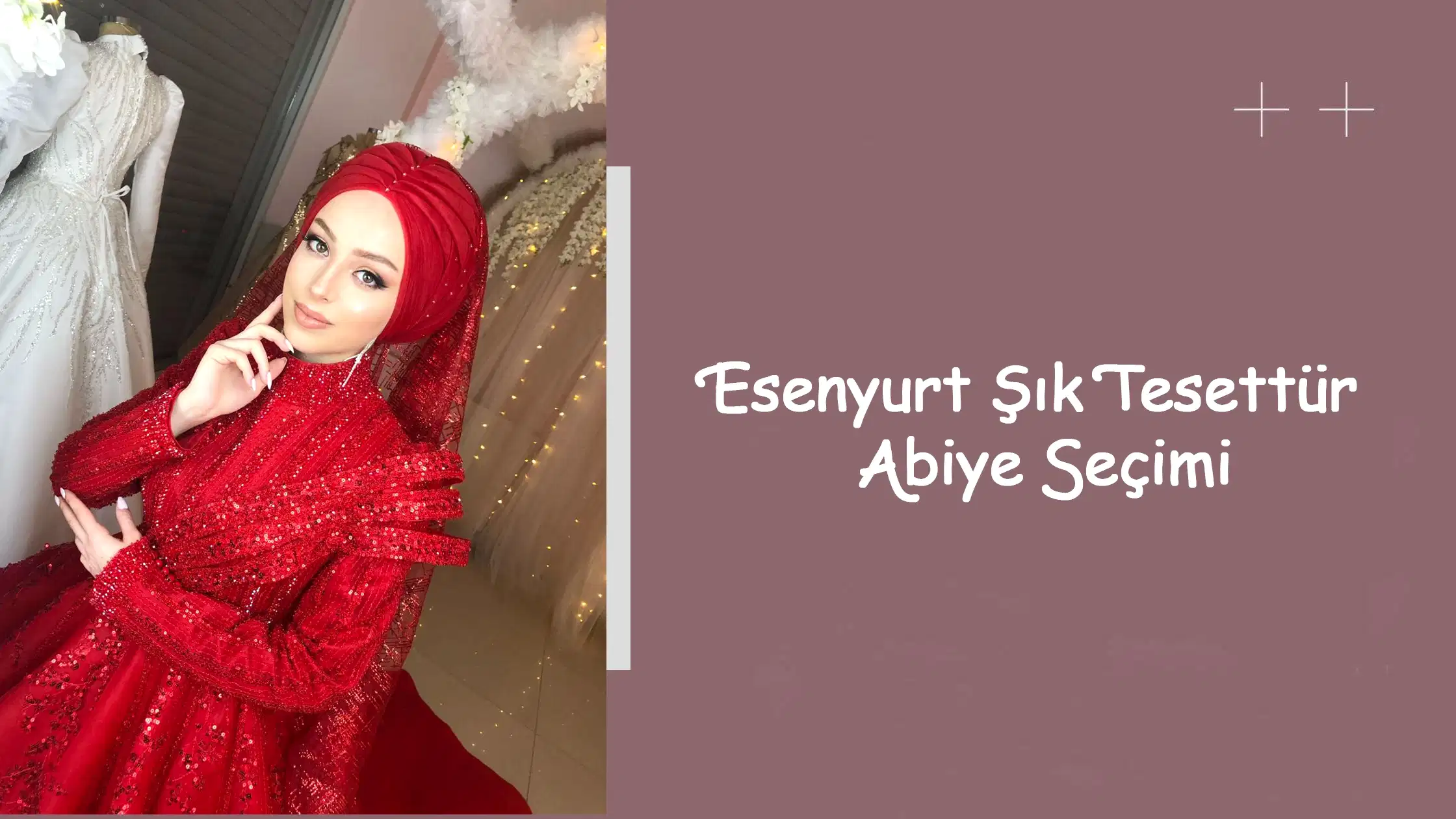 Esenyurt Şık Tesettür Abiye Seçimi