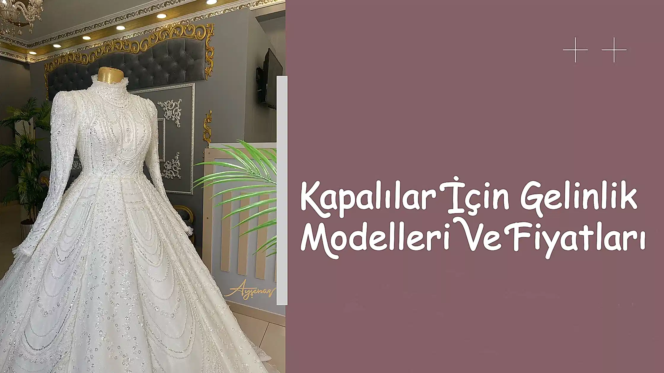 Kapalılar İçin Gelinlik Modelleri Ve Fiyatları
