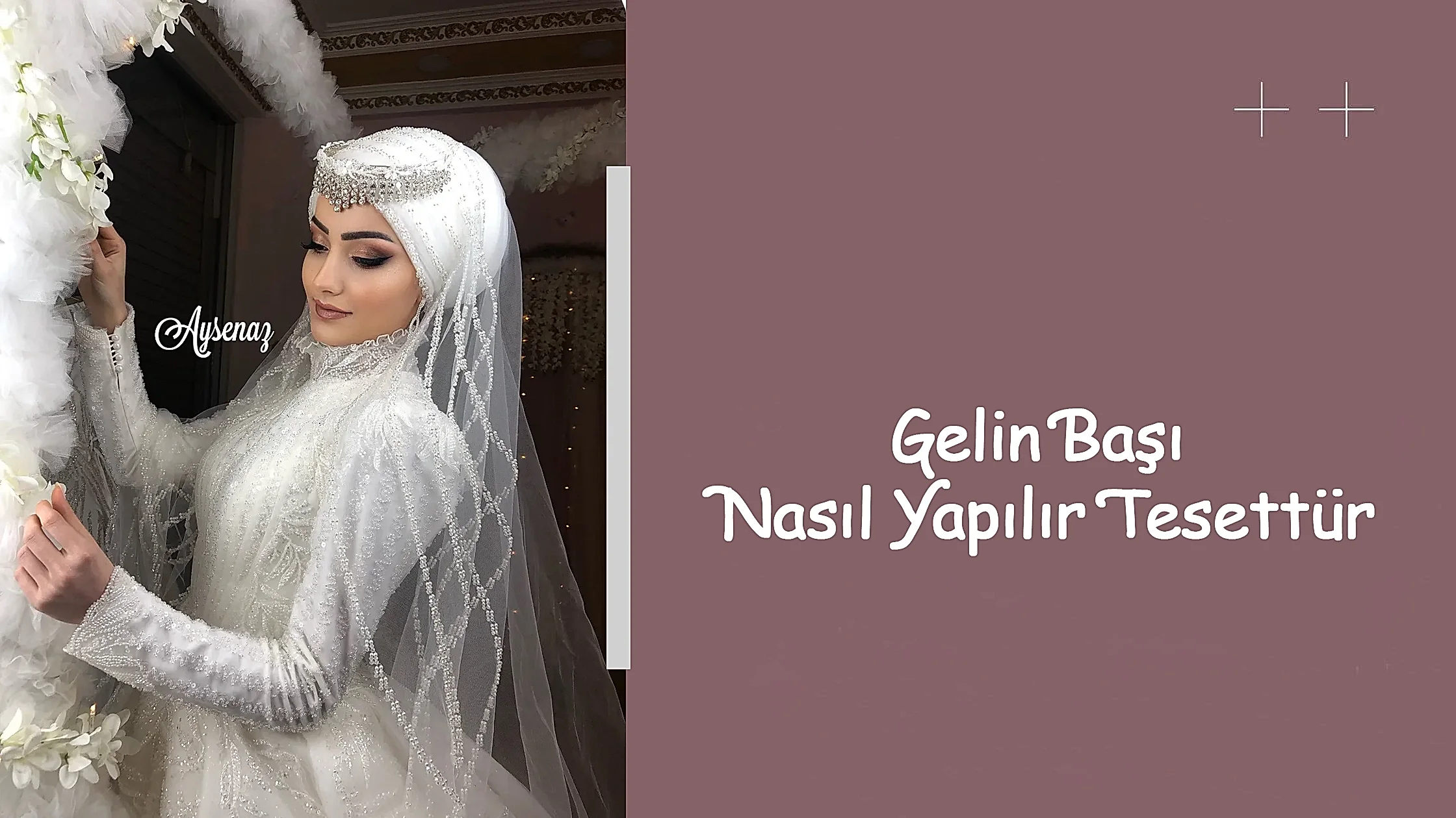 Gelin Başı Nasıl Yapılır Tesettür