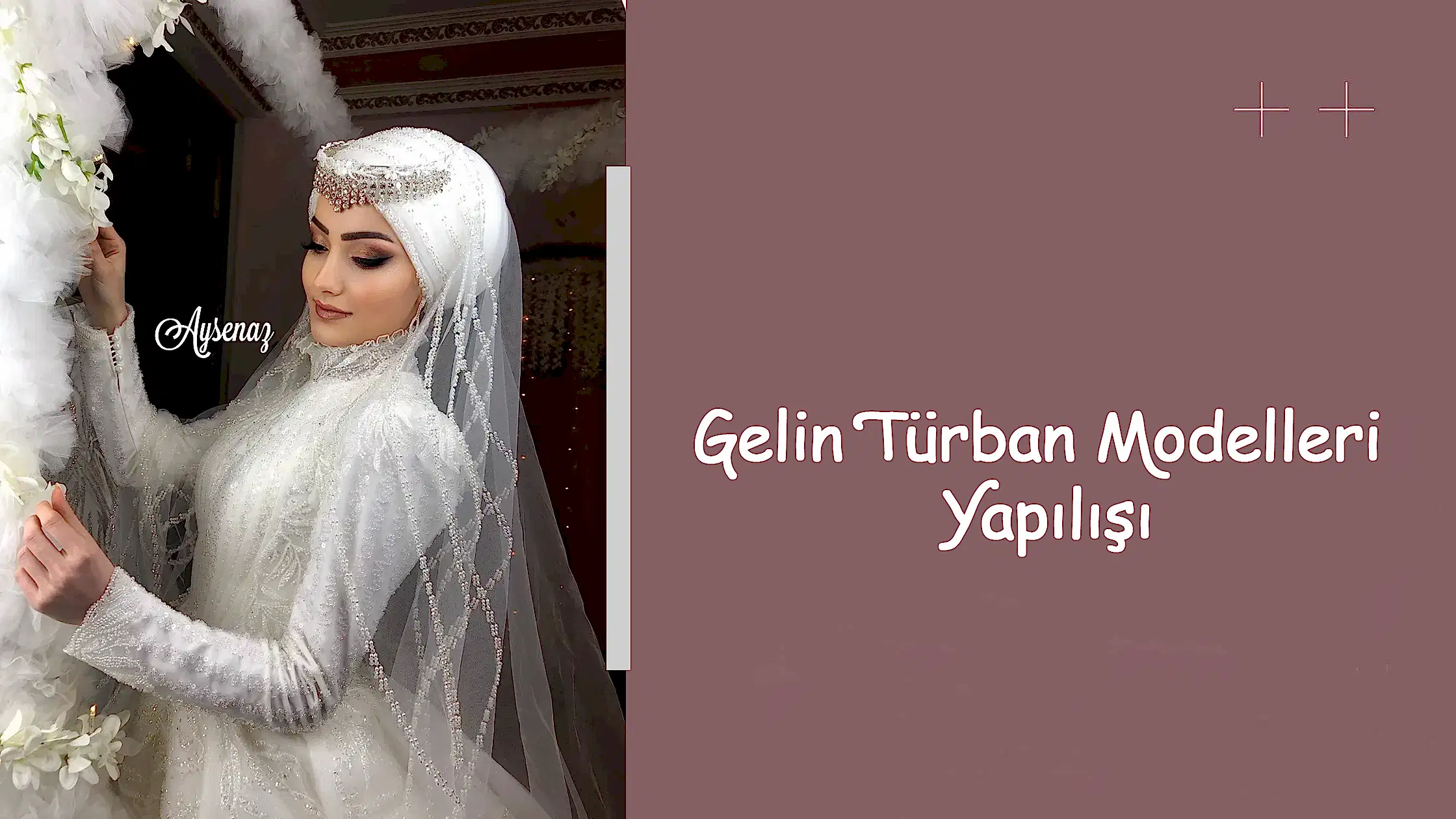 Gelin Türban Modelleri Yapılışı