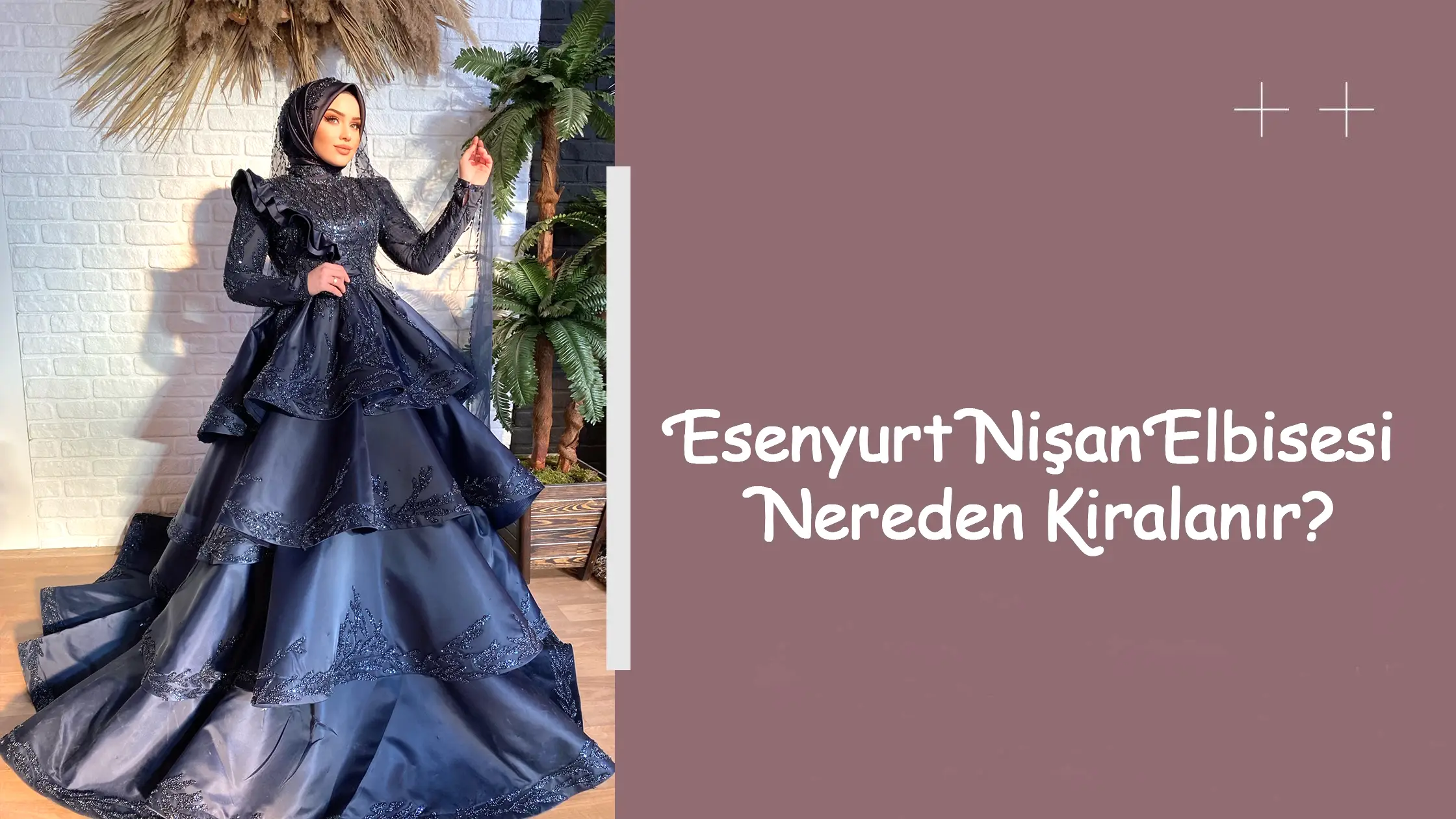 Esenyurt Nişan Elbisesi Nereden Kiralanır?