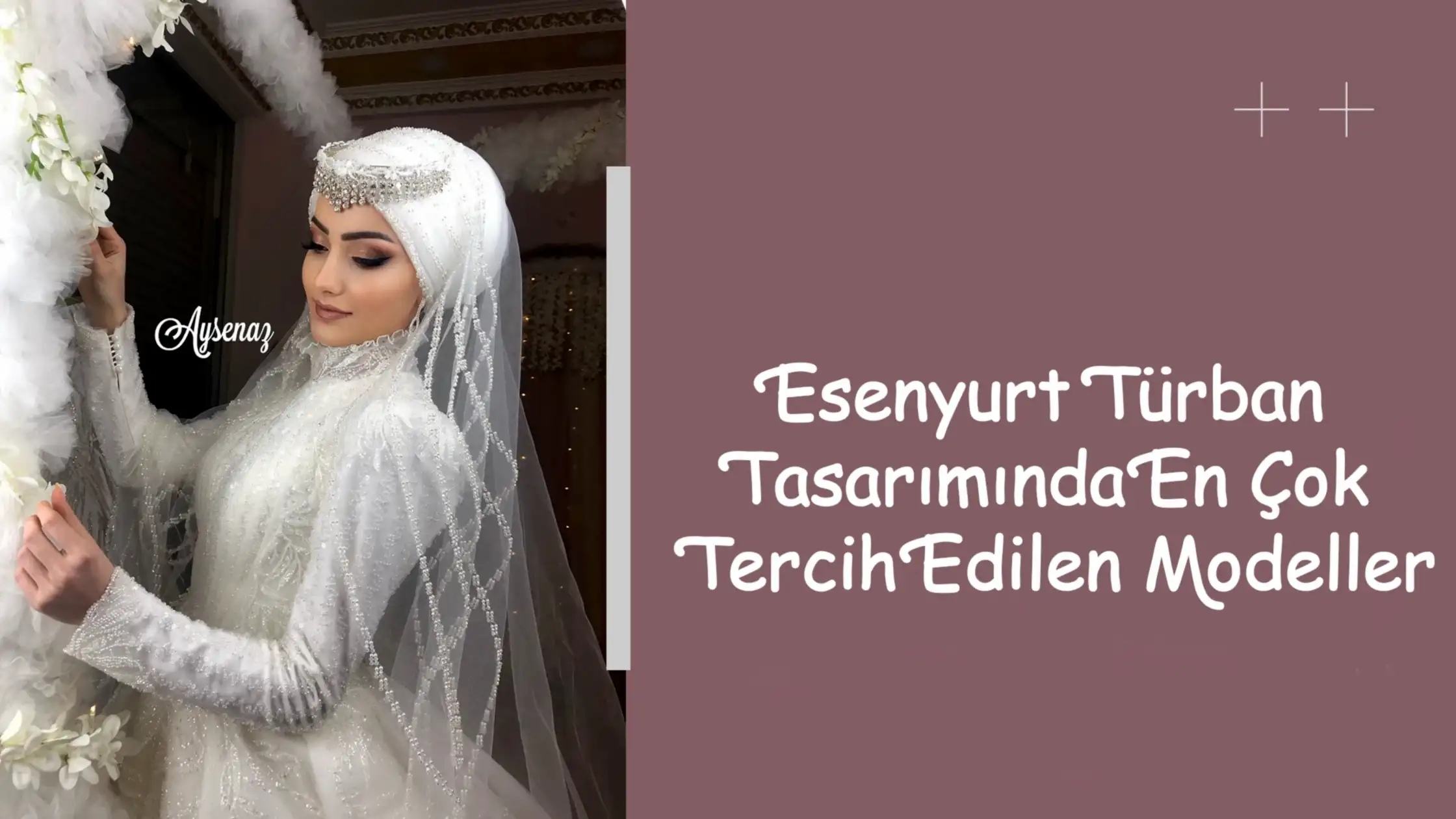 Esenyurt Türban Tasarımında En Çok Tercih Edilen Modeller