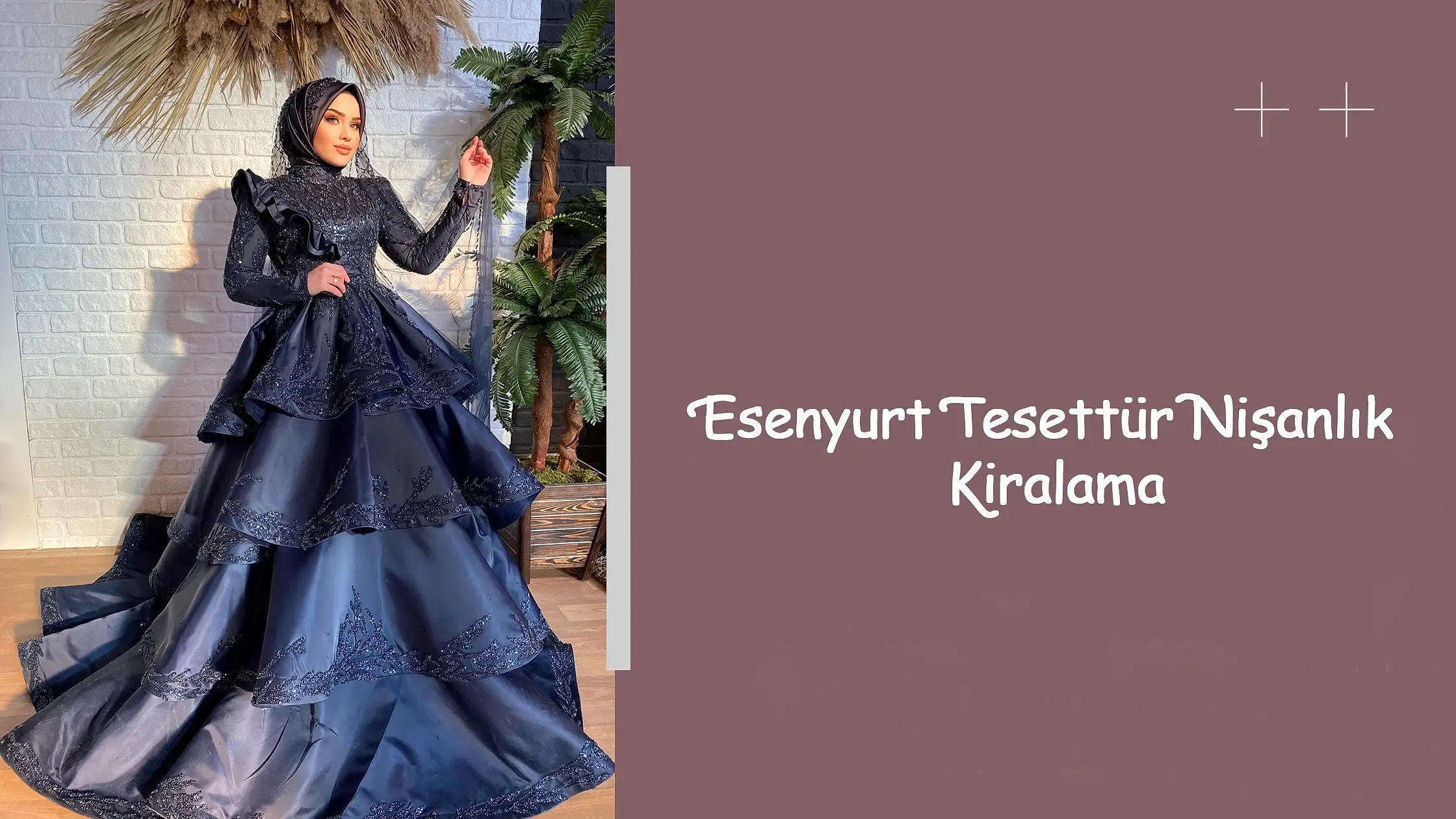 Esenyurt Tesettür Nişanlık Kiralama