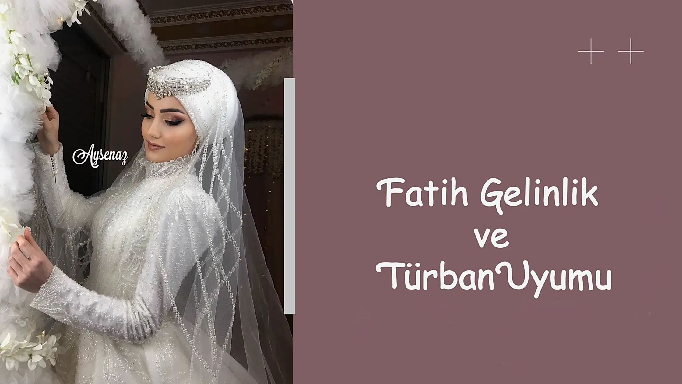 Fatih Gelinlik ve Türban Uyumu