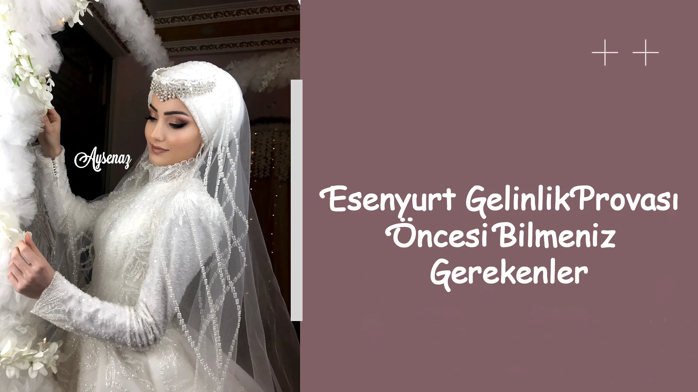 Esenyurt Gelinlik Provası Öncesi Bilmeniz Gerekenler