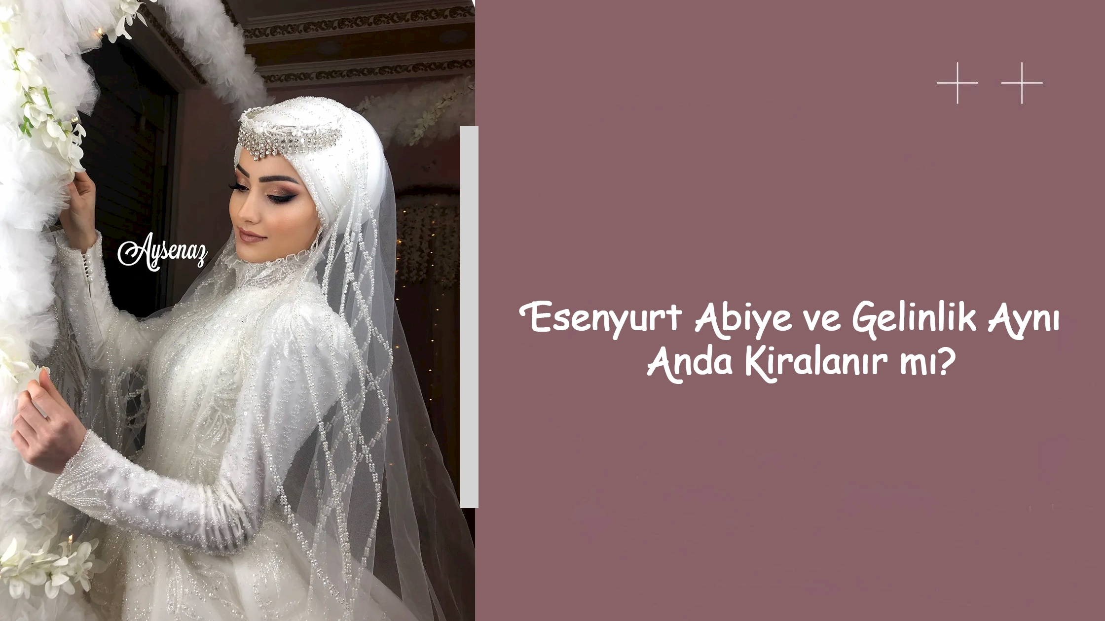 Esenyurt Abiye ve Gelinlik Aynı Anda Kiralanır mı?