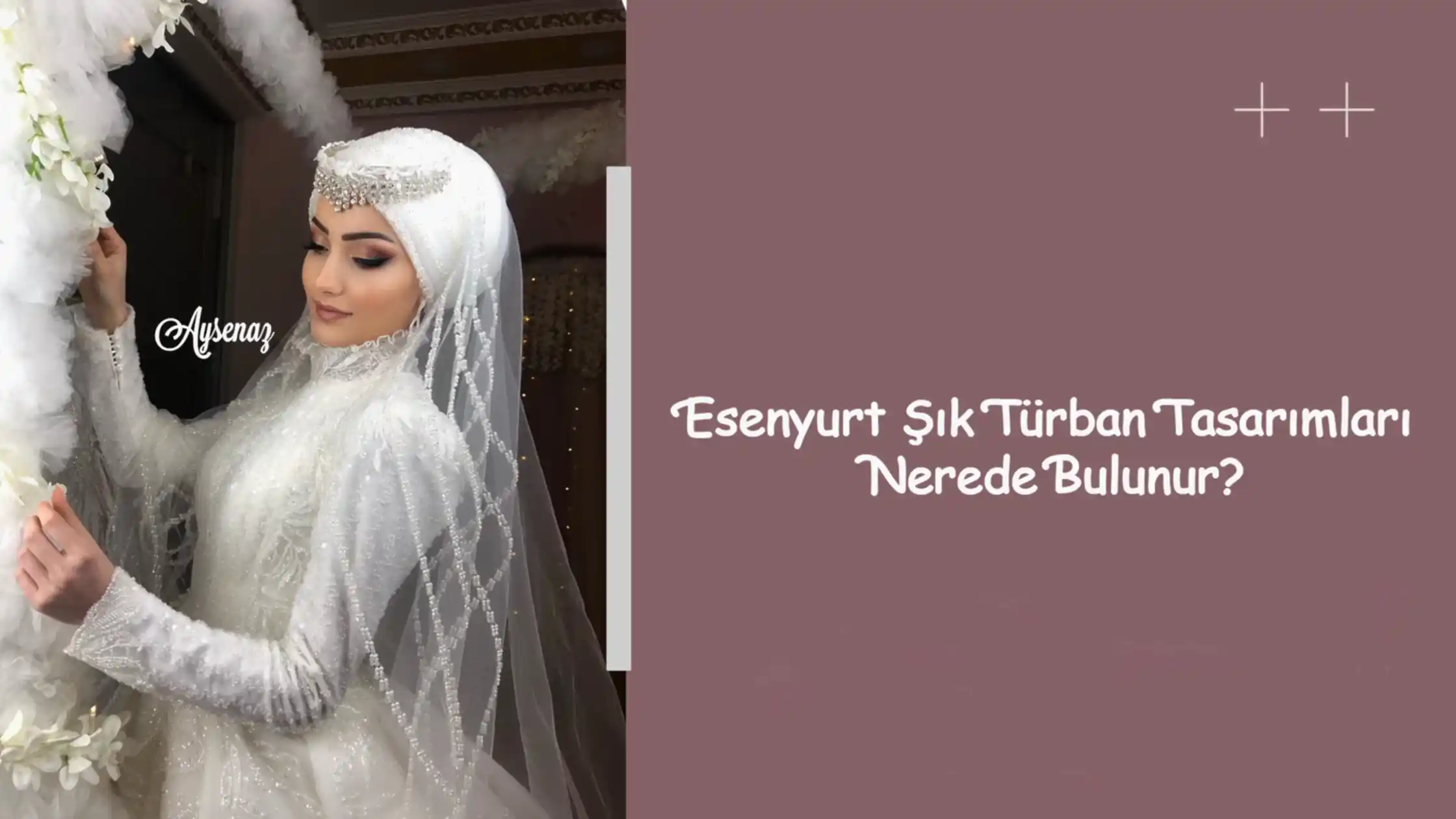 Esenyurt Şık Türban Tasarımları Nerede Bulunur?