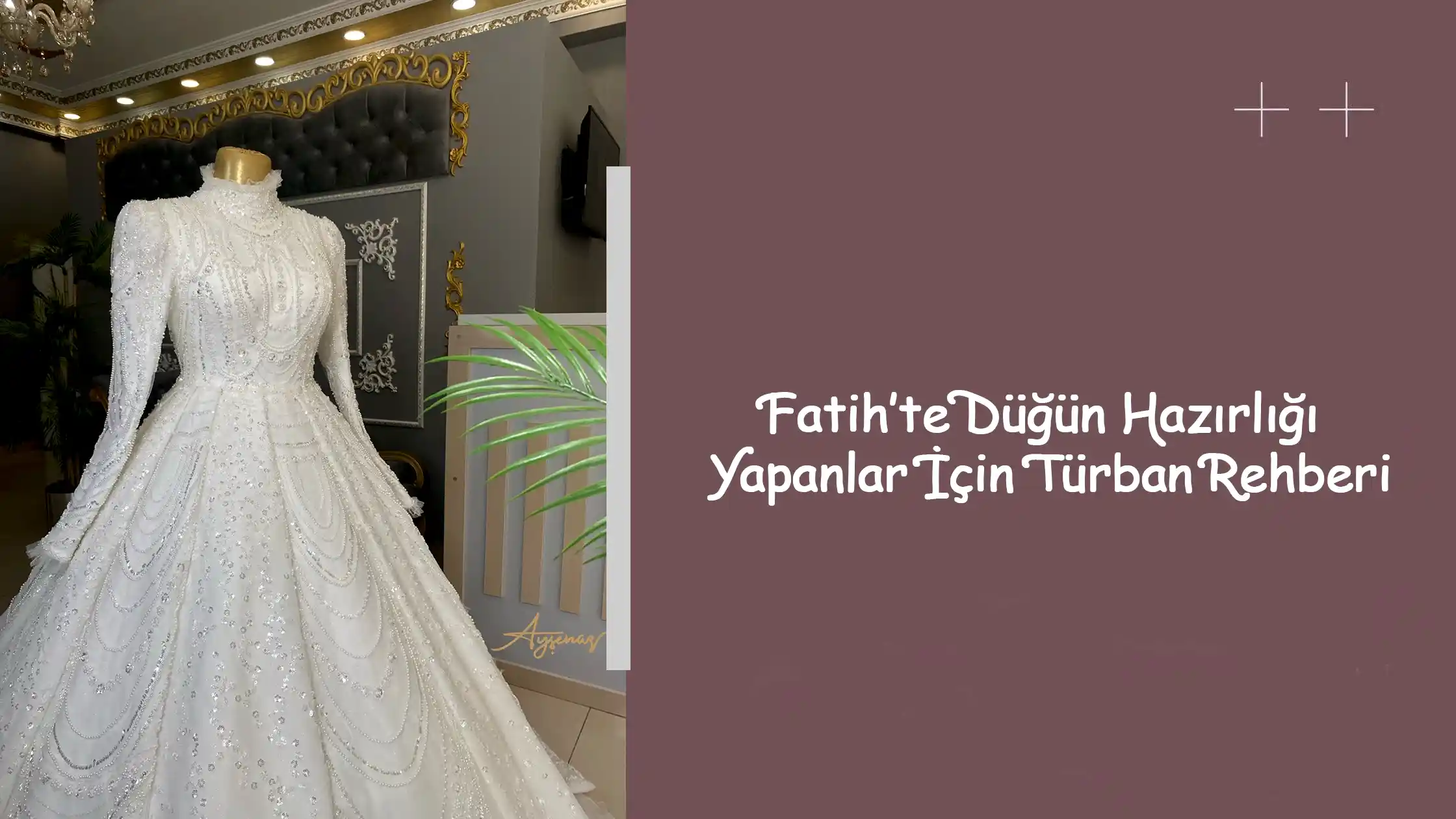 Fatih’te Düğün Hazırlığı Yapanlar İçin Türban Rehberi