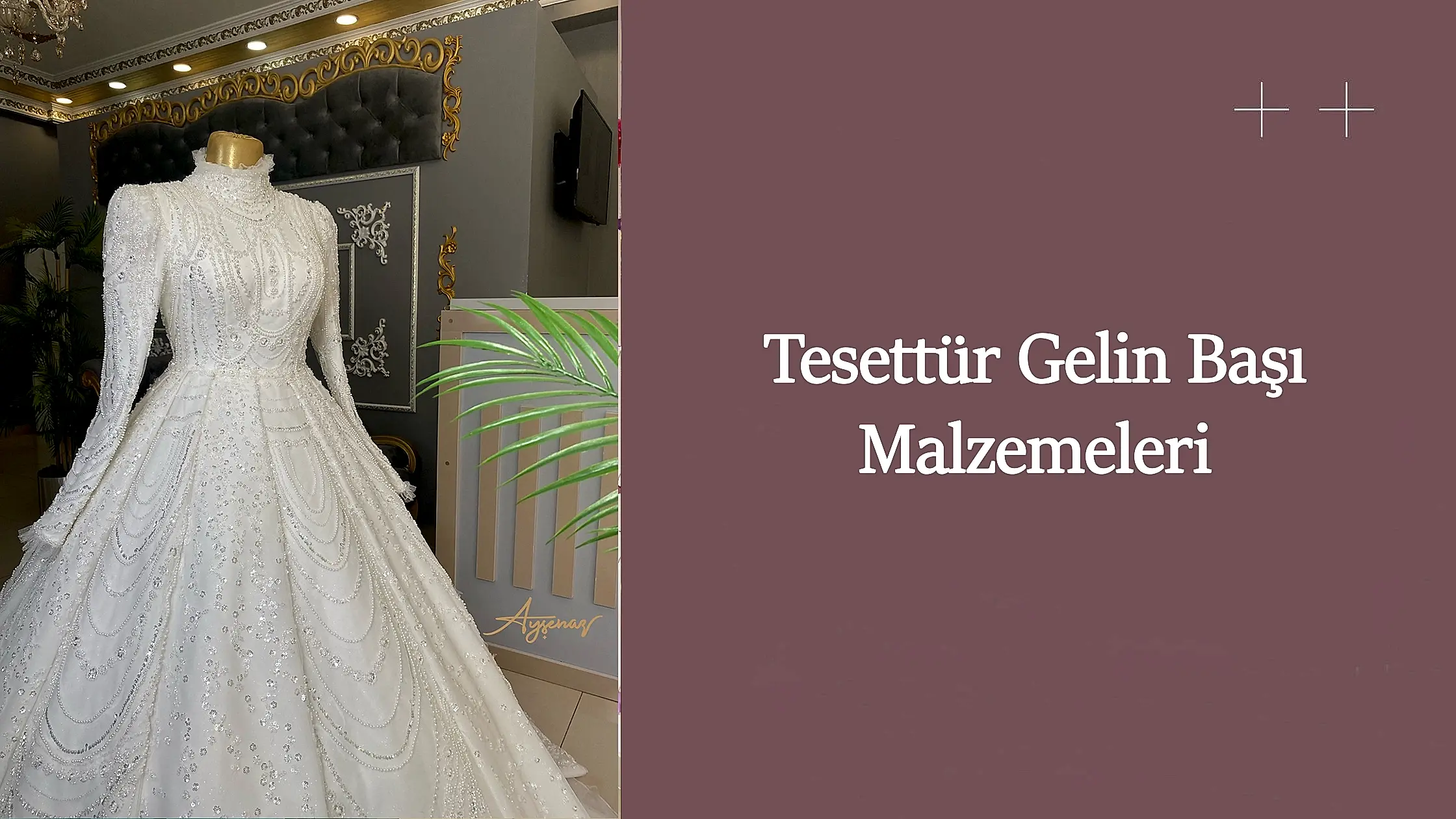 Tesettür gelin başı malzemeleri