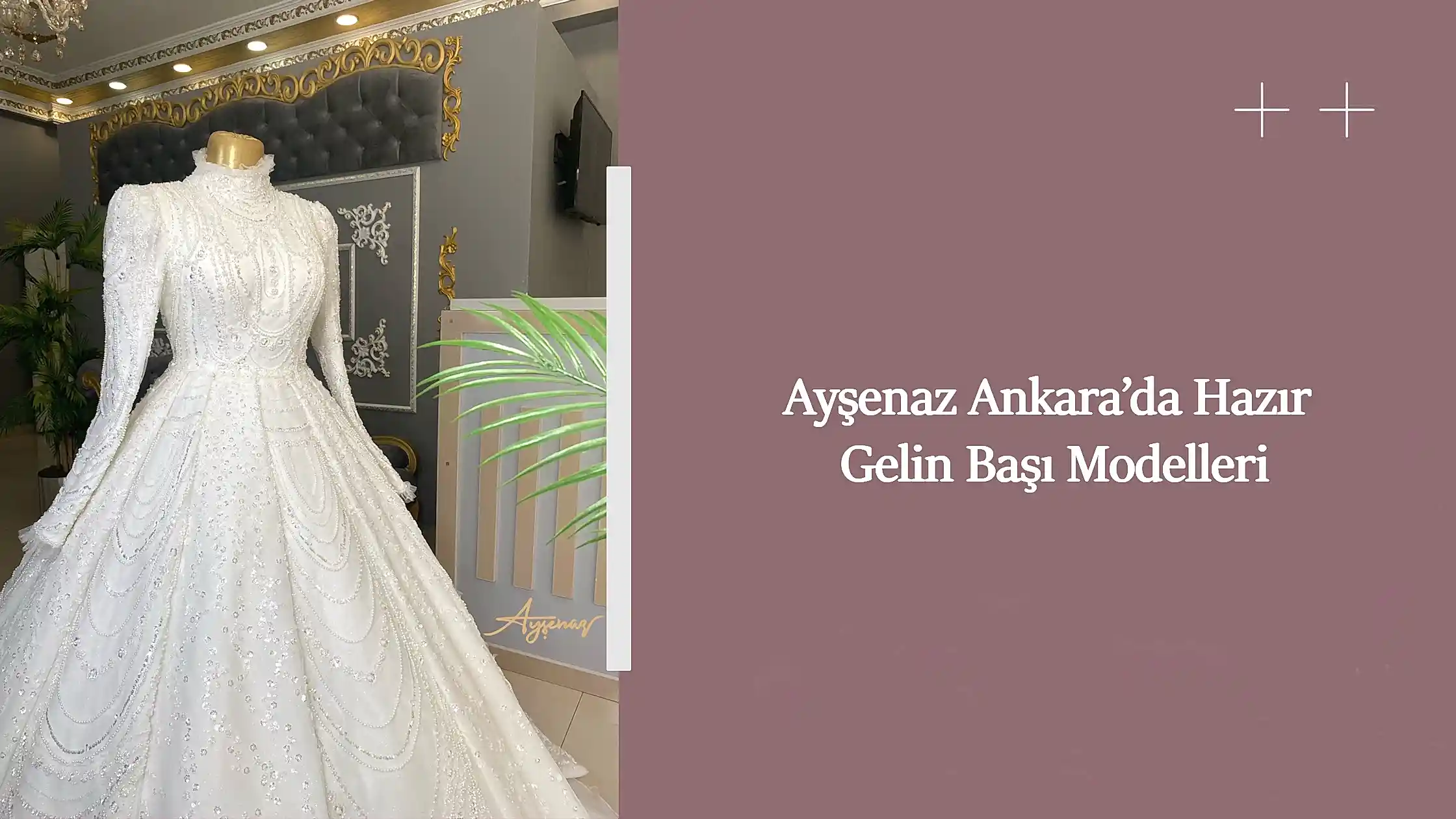 Ayşenaz Ankara’da Hazır Gelin Başı Modelleri