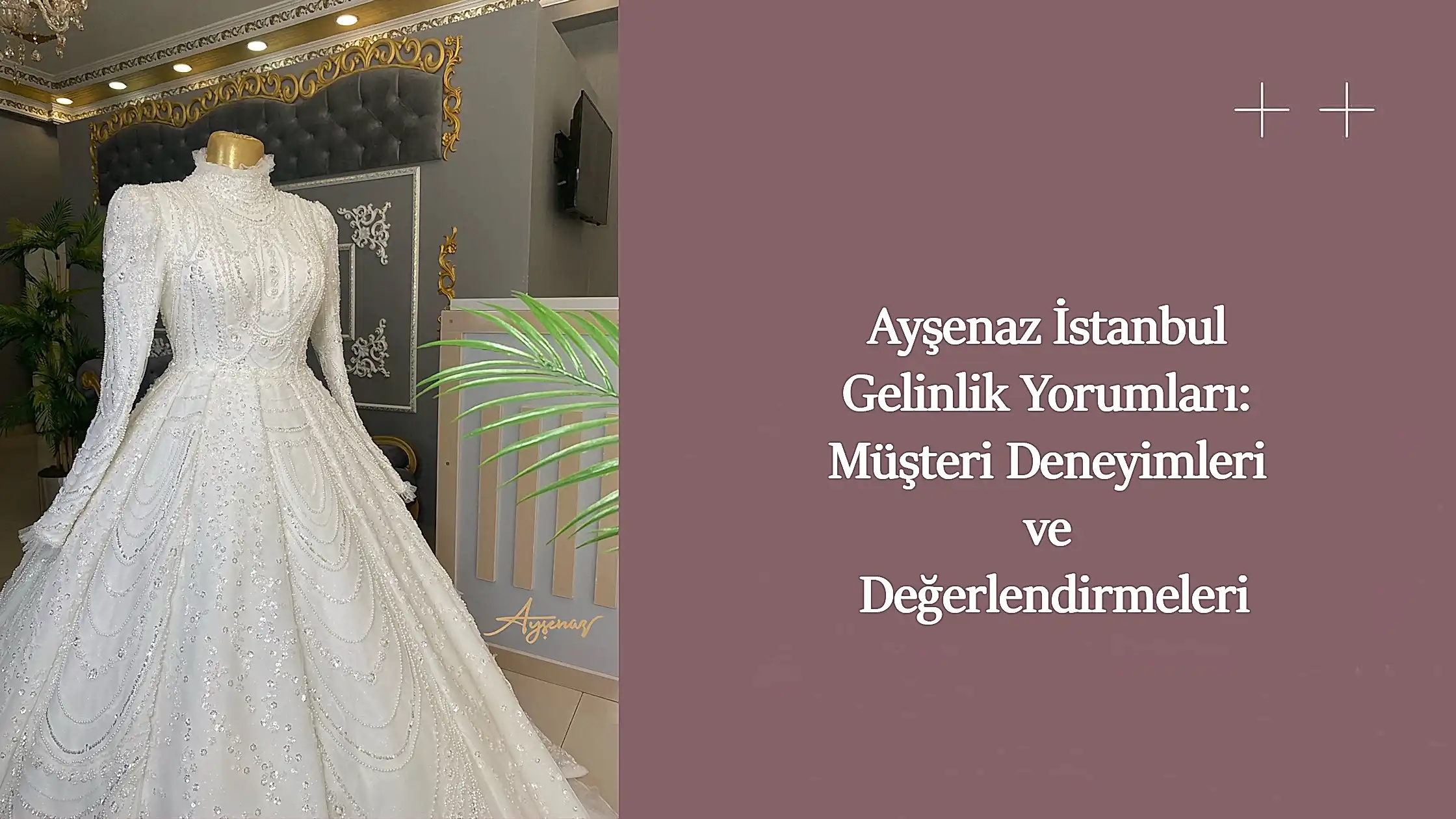 Ayşenaz İstanbul Gelinlik Yorumları: Müşteri Deneyimleri ve Değerlendirmeleri