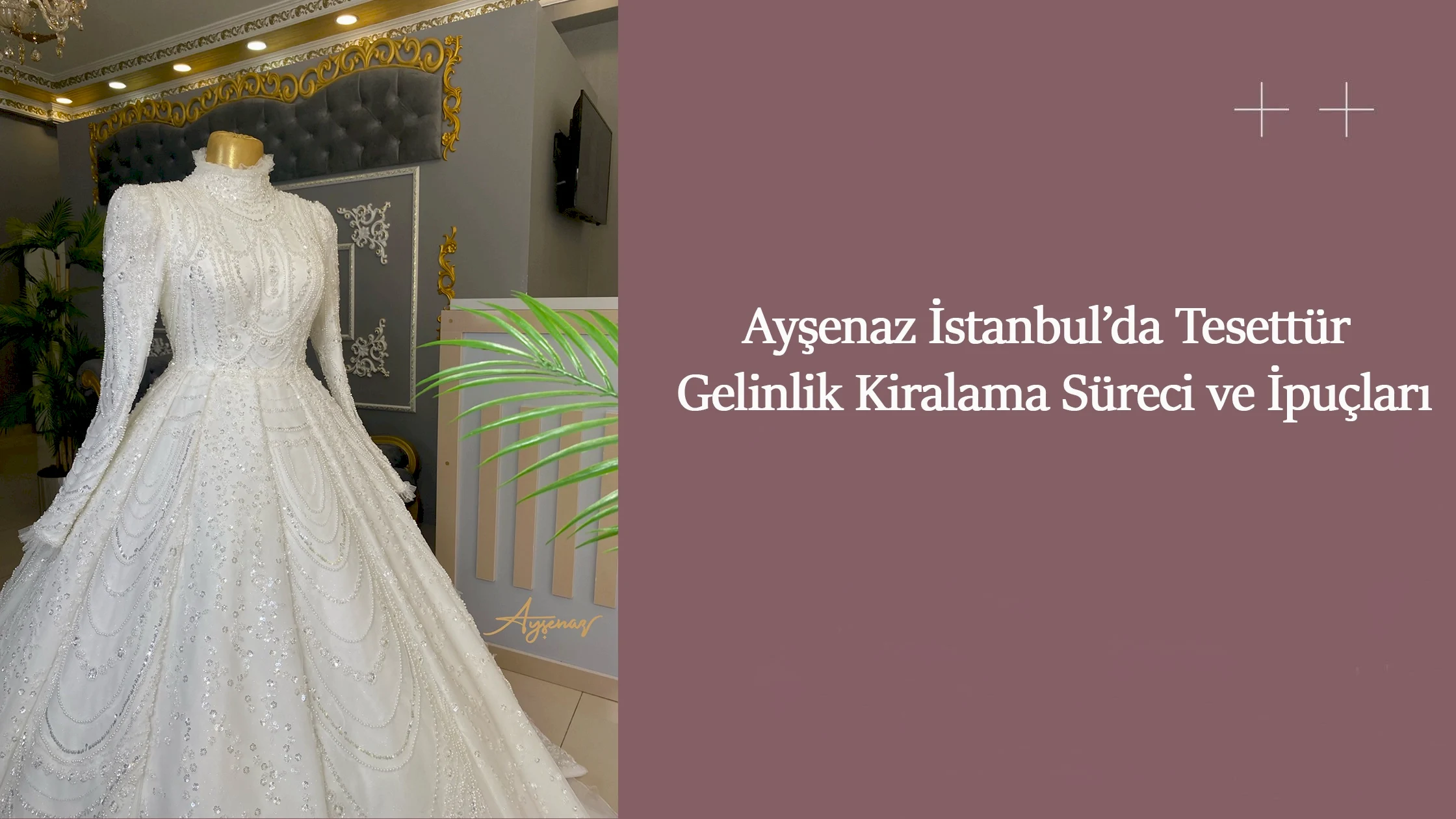 Ayşenaz İstanbul’da Tesettür Gelinlik Kiralama Süreci ve İpuçları