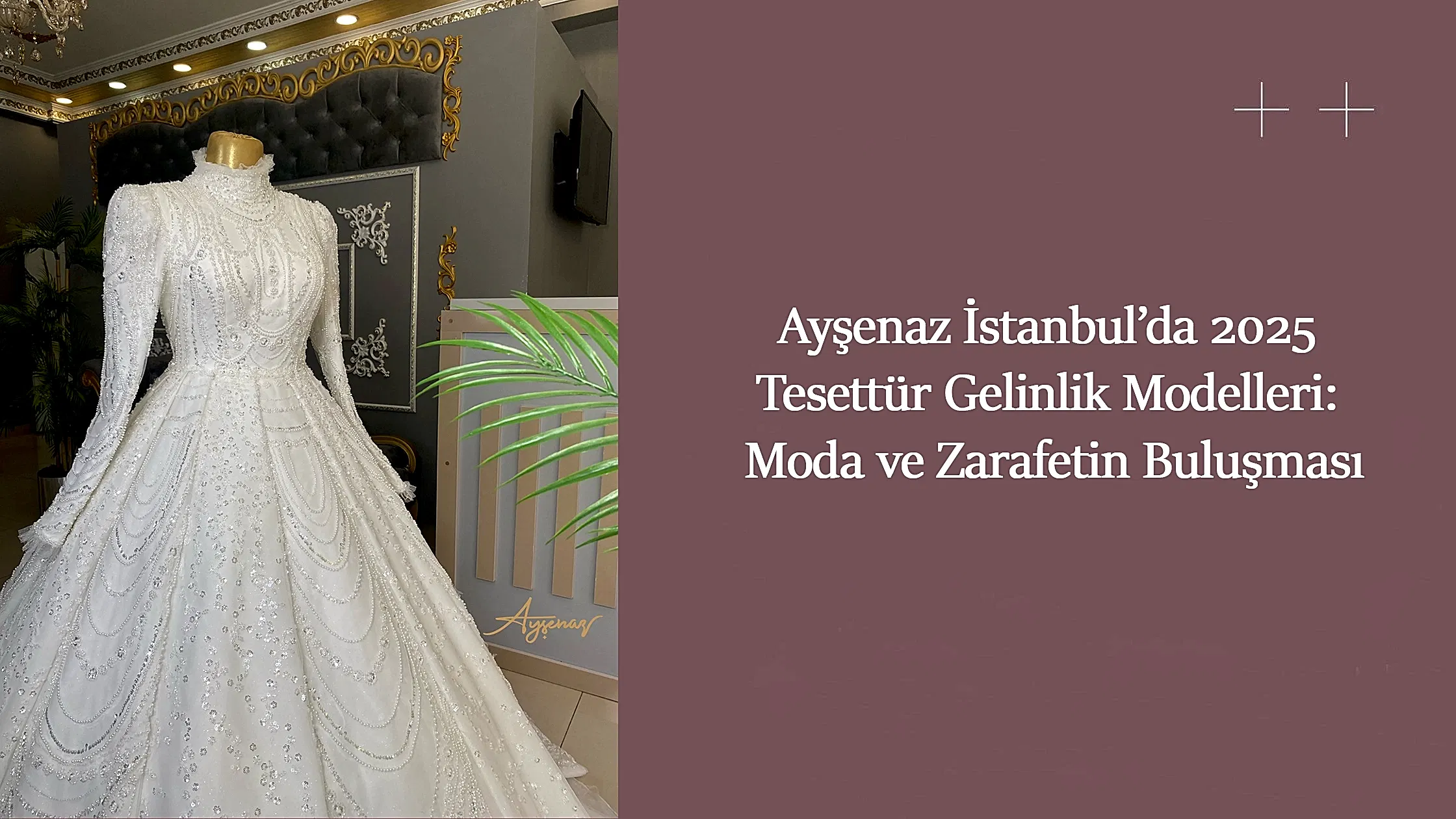 Ayşenaz İstanbul’da 2025 Tesettür Gelinlik Modelleri: Moda ve Zarafetin Buluşması